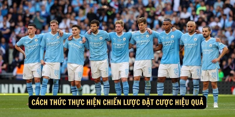 Cách thức thực hiện chiến lược đặt cược hiệu quả